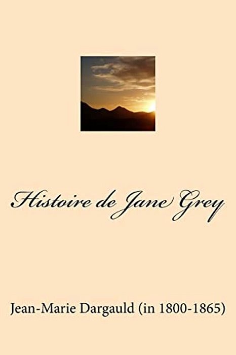 Histoire De Jane Grey-..