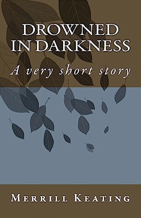 Drowned In Darkness: A Very Short Story-..