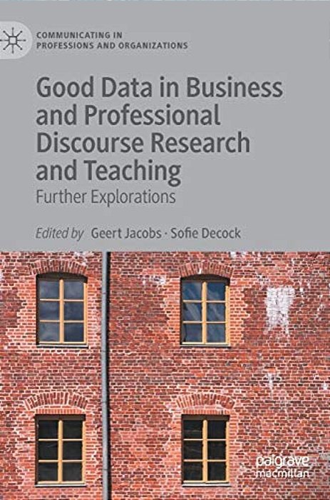 Good Data In Business And Professional Discourse Research And Teaching: Further Explorations-..