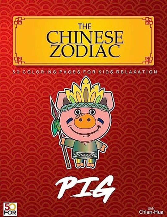 The Chinese Zodiac Pig 50 Coloring Pages For Kids Relaxation-..