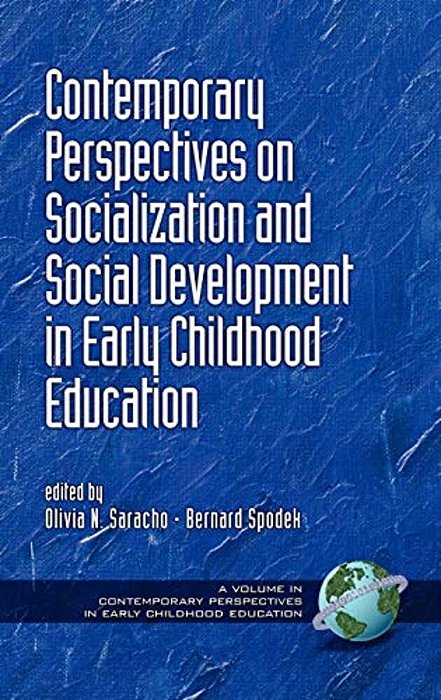 Contemporary Perspectives On Socialization And Social Development In Early Childhood Education-..