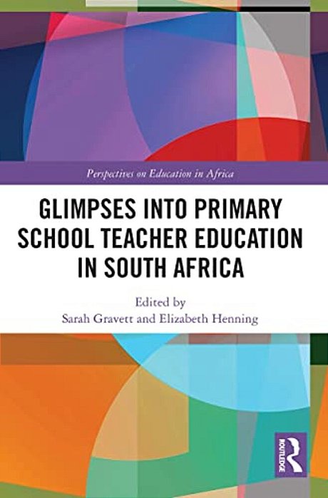 Glimpses Into Primary School Teacher Education In South Africa-..