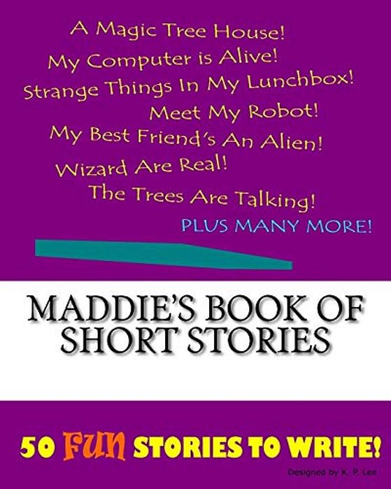 Maddie's Book Of Short Stories-..