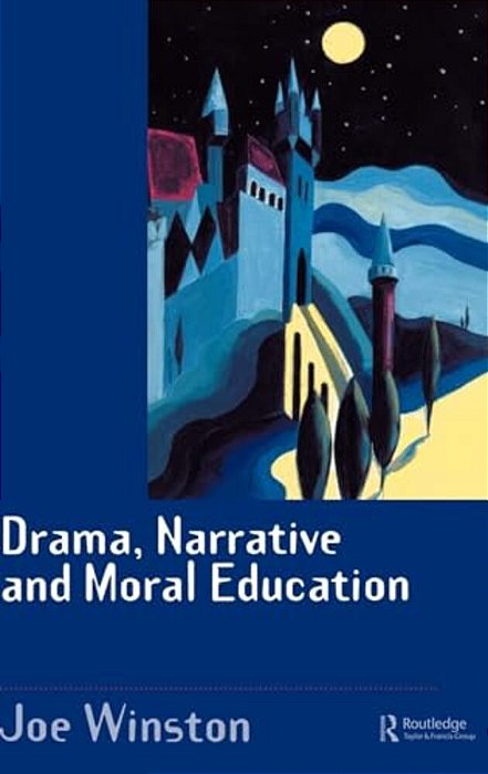 Drama, Narrative And Moral Education-..