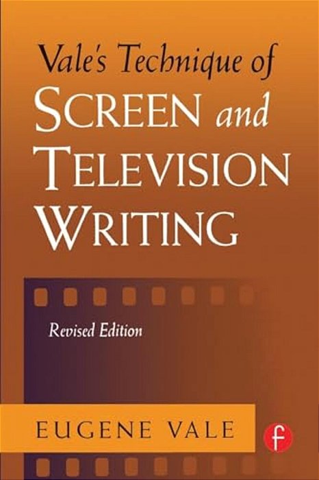 Vale's Technique Of Screen And Television Writing-..