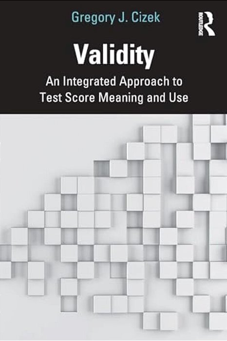Validity: An Integrated Approach To Test Score Meaning And Use-..