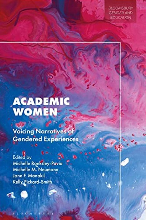 Academic Women: Voicing Narratives Of Gendered Experiences-..