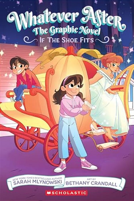 If The Shoe Fits (Whatever After Graphic Novel #2)-..