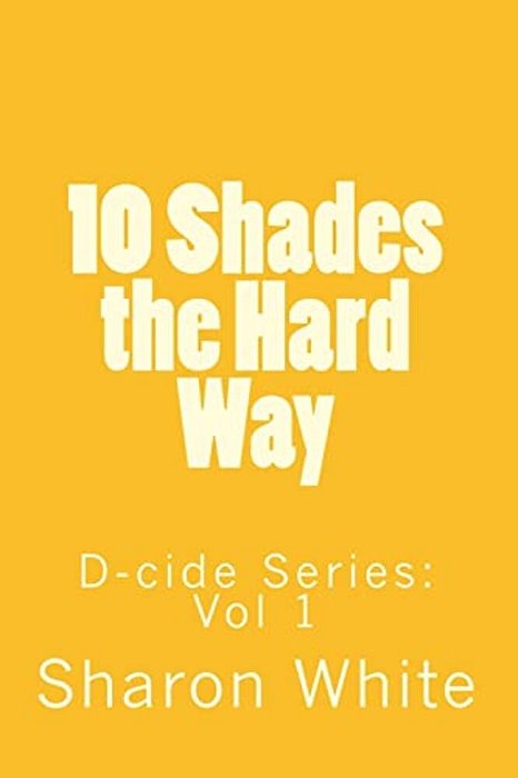 D-Cide: Ten Shades The Hard Way-..