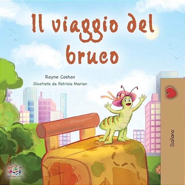 The Traveling Caterpillar (Italian Book For Kids)-..