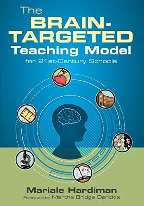 The Brain-Targeted Teaching Model For 21St-Century Schools-..