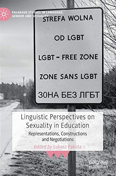 Linguistic Perspectives On Sexuality In Education: Representations, Constructions And Negotiations-..