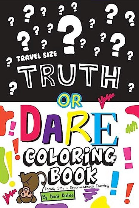 Truth Or Dare Coloring Book-Travel Size: Totally Silly And Unconventional Coloring-..