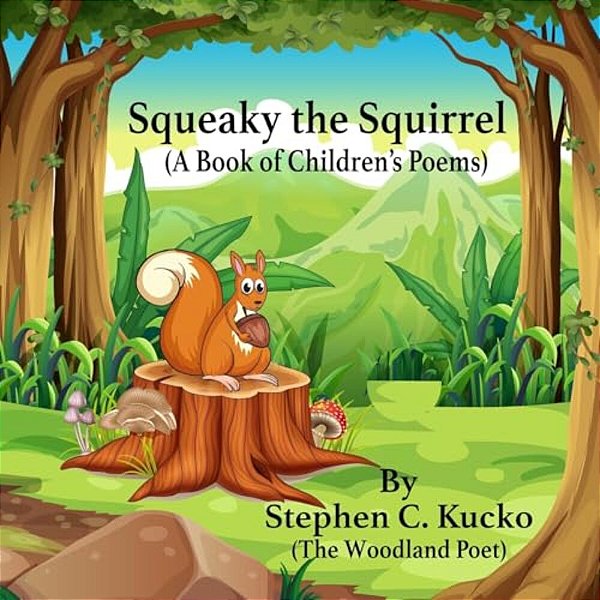 Squeaky The Squirrel: A Book Of Children's Poems-..