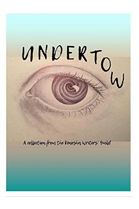 Undertow: A Collection By The Kenosha Writers Guild-..