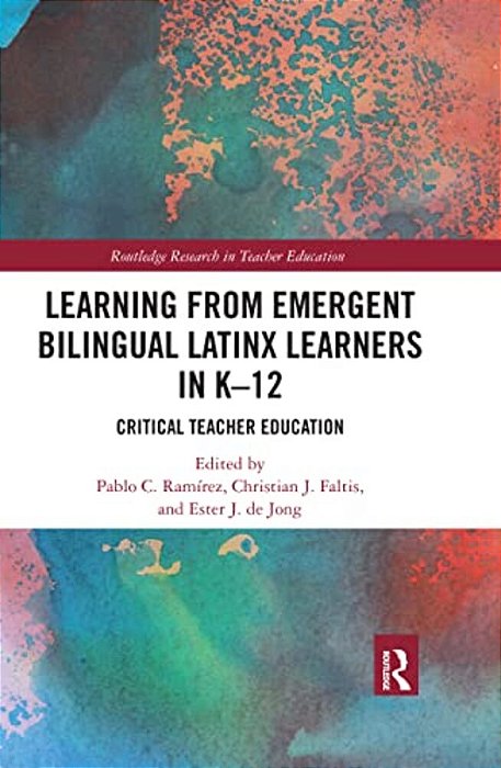 Learning From Emergent Bilingual Latinx Learners In K-12: Critical Teacher Education-..