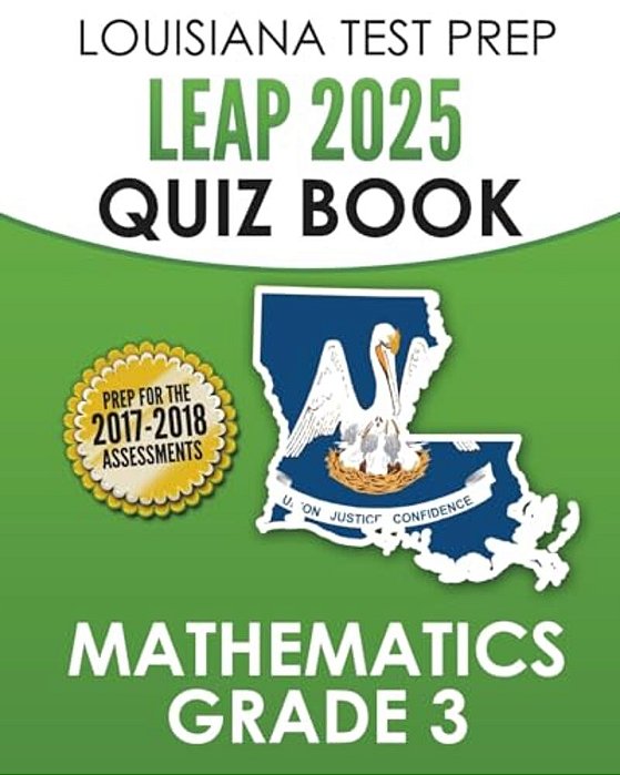 Louisiana Test Prep Leap 2025 Quiz Book Mathematics Grade 3: Complete Coverage Of The Louisiana Student Standards For Mathematics (Lssm)-..