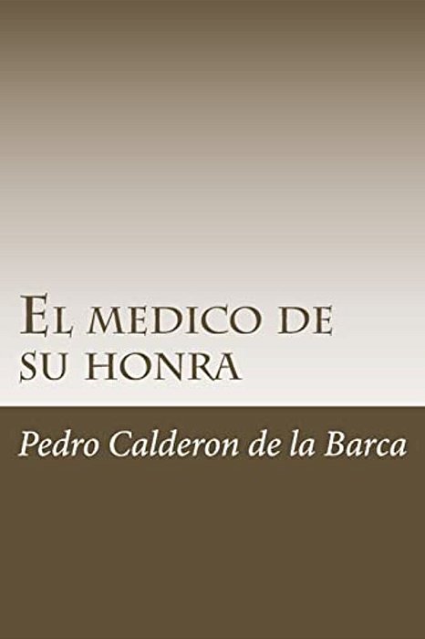 El Medico De Su Honra-..