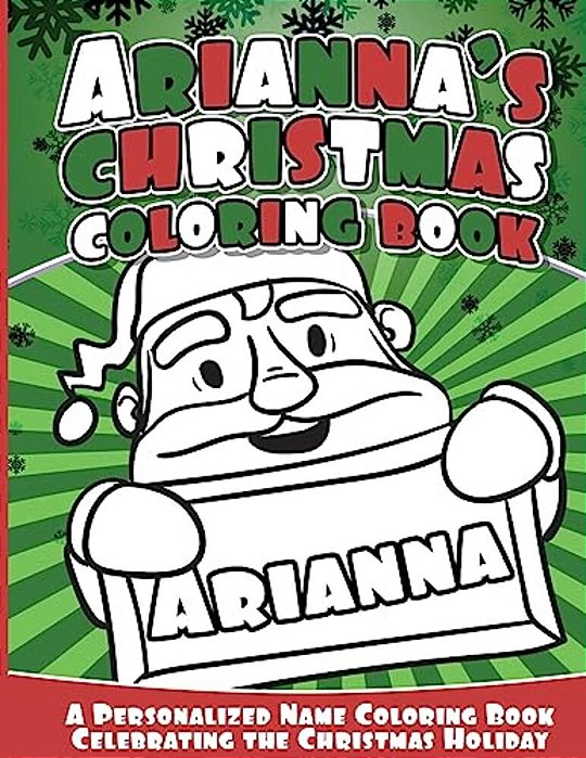 Arianna's Christmas Coloring Book: A Personalized Name Coloring Book Celebrating The Christmas Holiday-..