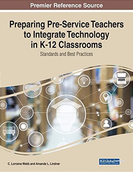 Preparing Pre-Service Teachers To Integrate Technology In K-12 Classrooms: Standards And Best Practices-..