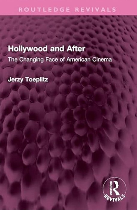 Hollywood And After: The Changing Face Of American Cinema-..