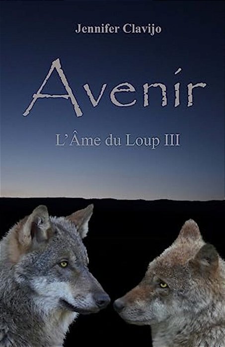 Avenir: L'Âme Du Loup III-..