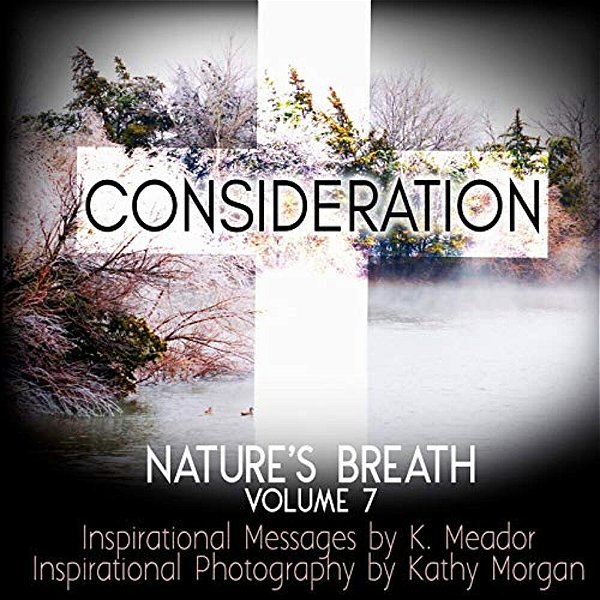 Nature's Breath: Consideration: Volume 7-..