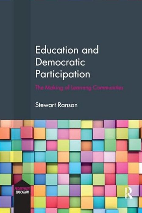 Education And Democratic Participation: The Making Of Learning Communities-..