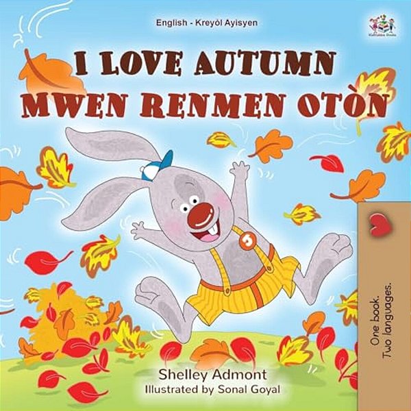 I Love Autumn (English Haitian Creole Bilingual Book For Kids)-..