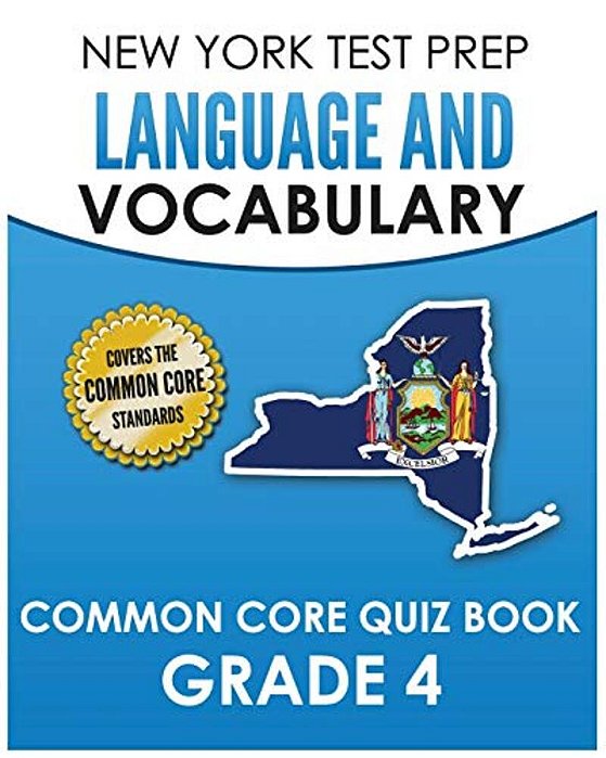 New York Test Prep Language And Vocabulary Common Core Quiz Book Grade 4: Covers Revising, Editing, Vocabulary, Writing Conventions, And Grammar-..