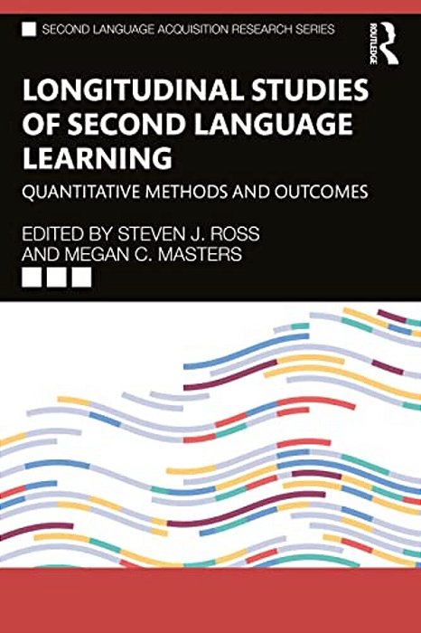 Longitudinal Studies Of Second Language Learning: Quantitative Methods And Outcomes-..