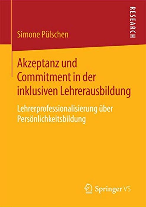 Akzeptanz Und Commitment In Der Inklusiven Lehrerausbildung: Lehrerprofessionalisierung Über Persönlichkeitsbildung-..