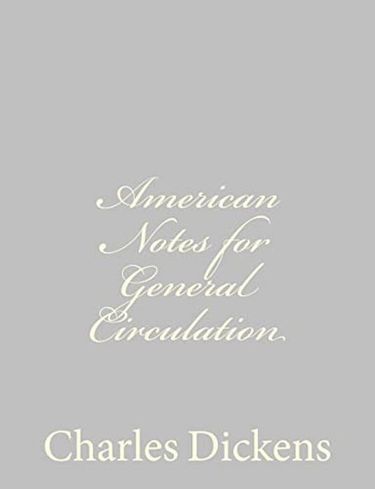 American Notes For General Circulation-..