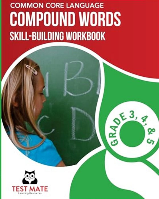 Common Core Language Compound Words Skill-Building Workbook, Grade 3, Grade 4, And Grade 5-..