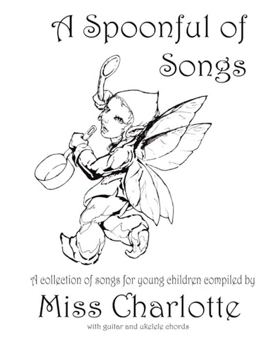 A Spoonful Of Songs: A Collection Of Songs For Young Children-..