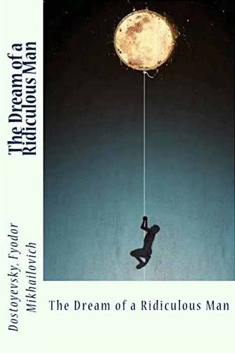 The Dream Of A Ridiculous Man-..