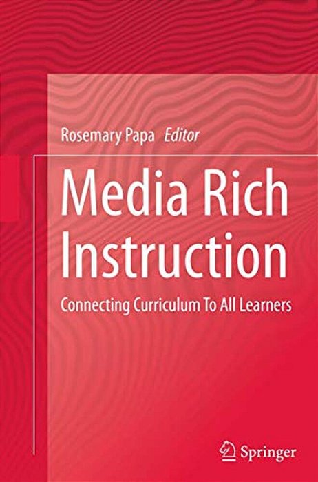 Media Rich Instruction: Connecting Curriculum To All Learners-..