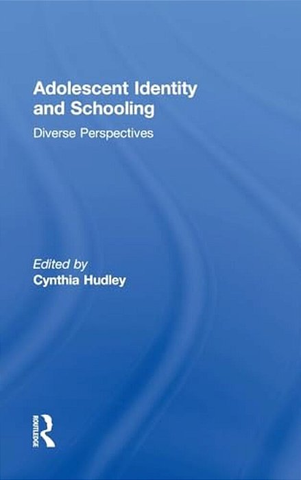 Adolescent Identity And Schooling: Diverse Perspectives-..