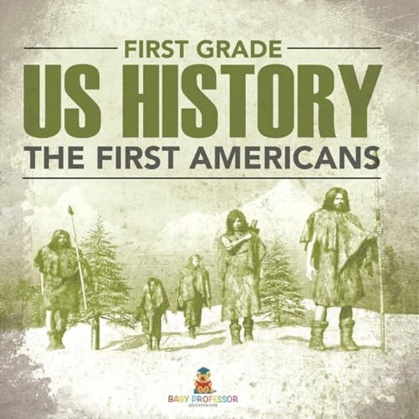 First Grade US History: The First Americans-..
