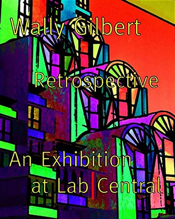 Wally Gilbert Retrospective-..