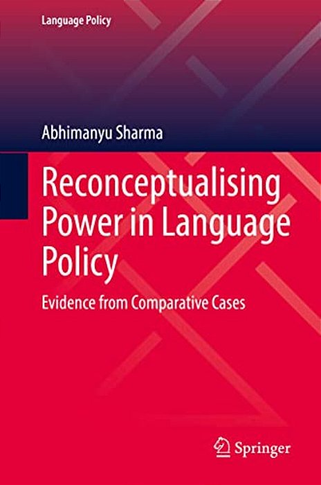 Reconceptualising Power In Language Policy: Evidence From Comparative Cases-..