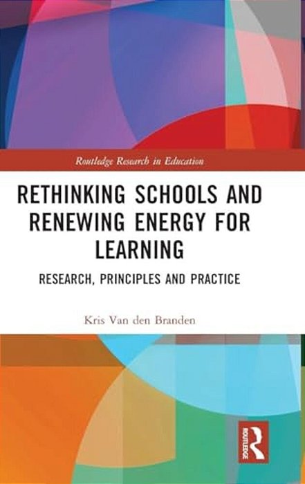 Rethinking Schools And Renewing Energy For Learning: Research, Principles And Practice-..