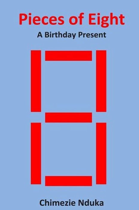 Pieces Of Eight: A Birthday Present-..