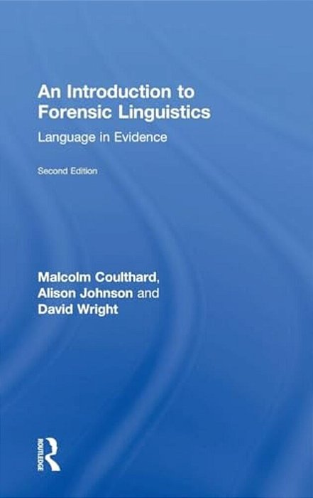 An Introduction To Forensic Linguistics: Language In Evidence-..