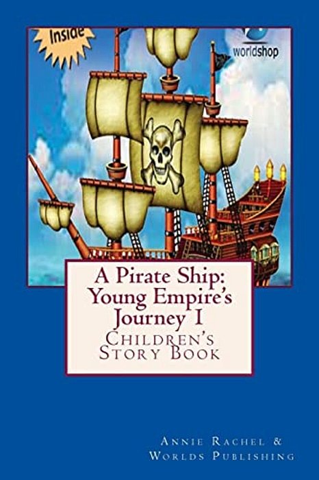 A Pirate Ship: Young Empire's Journey 1: Children's Story Book-..