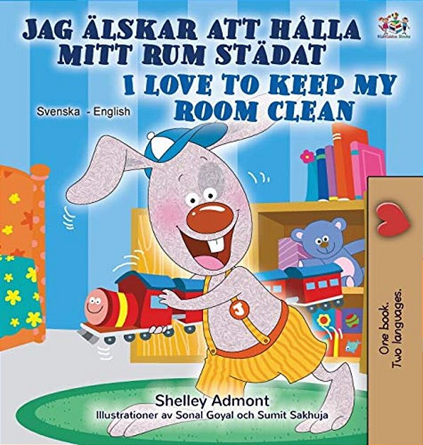 I Love To Keep My Room Clean (Swedish English Bilingual Book)-..