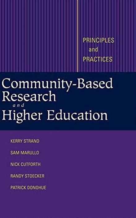 Community-Based Research And Higher Education: Principles And Practices-..
