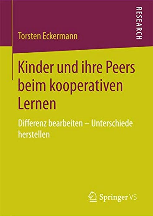 Kinder Und Ihre Peers Beim Kooperativen Lernen: Differenz Bearbeiten - Unterschiede Herstellen-..
