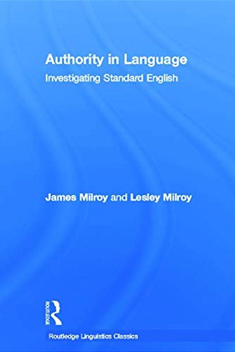 Authority In Language: Investigating Standard English-..