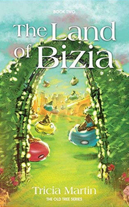 The Land Of Bizia: The Old Tree Series-..